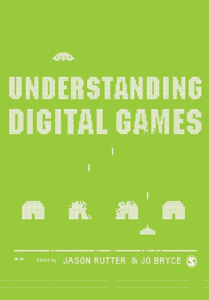 Understanding Digital Games / Edition 1