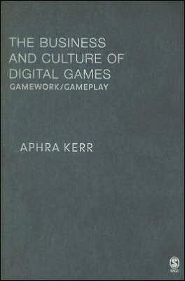 The Business and Culture of Digital Games: Gamework and Gameplay / Edition 1