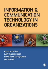 Title: Information and Communication Technology in Organizations: Adoption, Implementation, Use and Effects / Edition 1, Author: Harry Bouwman