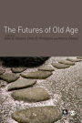 The Futures of Old Age / Edition 1