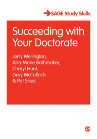 Title: Succeeding with Your Doctorate / Edition 1, Author: Jerry Wellington