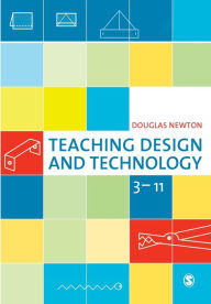 Title: Teaching Design and Technology 3 - 11 / Edition 1, Author: Douglas Newton