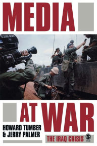 Title: Media at War: The Iraq Crisis / Edition 1, Author: Howard Tumber