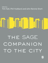 Title: The SAGE Companion to the City / Edition 1, Author: Timothy Hall