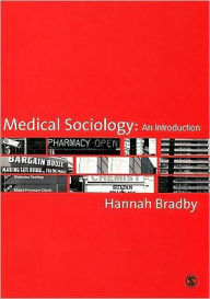 Title: Medical Sociology: An Introduction / Edition 1, Author: Hannah Bradby