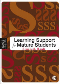 Title: Learning Support for Mature Students / Edition 1, Author: Elizabeth Hoult