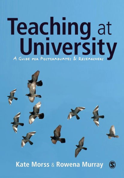 Teaching at University: A Guide for Postgraduates and Researchers / Edition 1
