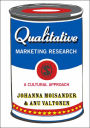 Qualitative Marketing Research: A Cultural Approach / Edition 1