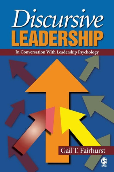 Discursive Leadership: In Conversation with Leadership Psychology / Edition 1