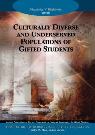 Title: Culturally Diverse and Underserved Populations of Gifted Students / Edition 1, Author: Alexinia Y. Baldwin