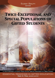 Title: Twice-Exceptional and Special Populations of Gifted Students, Volume 7 (Essential Readings in Giften Education) / Edition 1, Author: Susan Marcia Baum