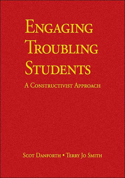 Engaging Troubling Students: A Constructivist Approach / Edition 1