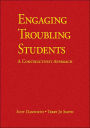 Engaging Troubling Students: A Constructivist Approach / Edition 1