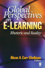 Global Perspectives on E-Learning: Rhetoric and Reality / Edition 1