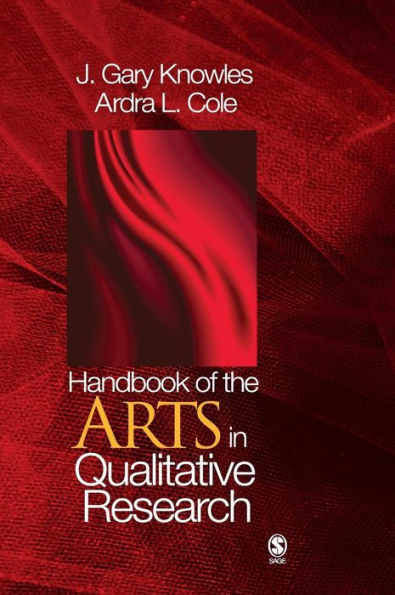 Handbook of the Arts in Qualitative Research: Perspectives, Methodologies, Examples, and Issues / Edition 1