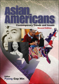 Title: Asian Americans: Contemporary Trends and Issues / Edition 2, Author: Pyong Gap Min