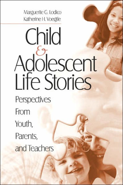 Child and Adolescent Life Stories: Perspectives from Youth, Parents, and Teachers / Edition 1