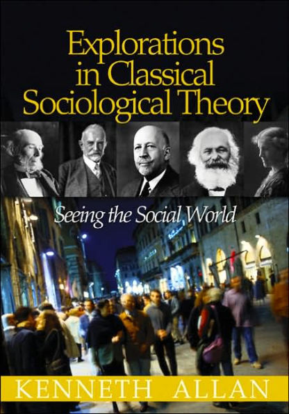 Explorations in Classical Sociological Theory: Seeing the Social World / Edition 1