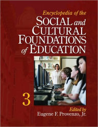 Title: Encyclopedia of the Social and Cultural Foundations of Education / Edition 1, Author: Eugene F. Provenzo