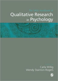 Title: The SAGE Handbook of Qualitative Research in Psychology / Edition 1, Author: Carla Willig