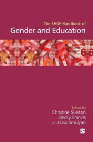 Title: The SAGE Handbook of Gender and Education / Edition 1, Author: Christine Skelton