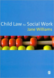 Title: Child Law for Social Work / Edition 1, Author: Jane Williams