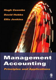 Title: Management Accounting: Principles and Applications / Edition 1, Author: Hugh Coombs