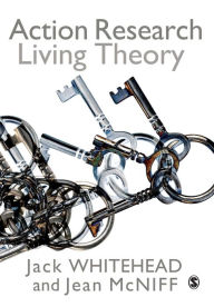 Title: Action Research: Living Theory / Edition 1, Author: A Jack Whitehead