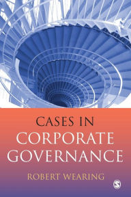 Title: Cases in Corporate Governance, Author: Robert T Wearing