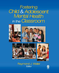 Title: Fostering Child and Adolescent Mental Health in the Classroom / Edition 1, Author: Raymond Jefferson Waller