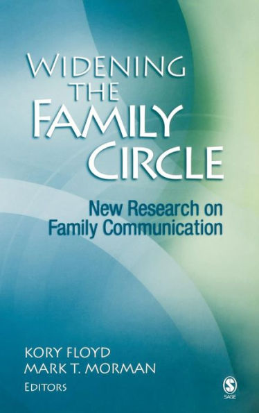 Widening the Family Circle: New Research on Family Communication / Edition 1