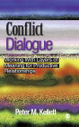 Conflict Dialogue: Working With Layers of Meaning for Productive Relationships / Edition 1