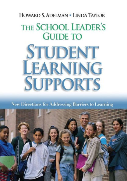 The School Leader's Guide to Student Learning Supports: New Directions for Addressing Barriers to Learning / Edition 1