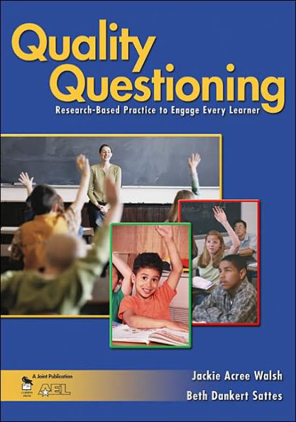 Quality Questioning: Research-Based Practice to Engage Every Learner