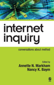 Title: Internet Inquiry: Conversations About Method / Edition 1, Author: Annette Markham