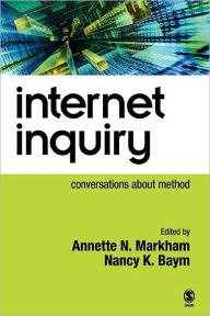 Title: Internet Inquiry: Conversations About Method / Edition 1, Author: Annette Markham