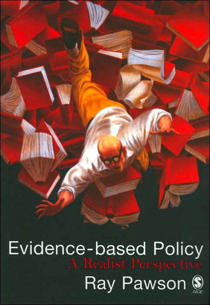 Evidence-Based Policy: A Realist Perspective / Edition 1