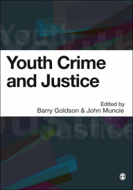 Title: Youth Crime and Justice / Edition 1, Author: Barry Goldson