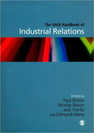 Title: The SAGE Handbook of Industrial Relations / Edition 1, Author: Paul Blyton