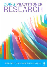 Title: Doing Practitioner Research / Edition 1, Author: Mark Fox
