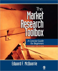 Title: The Market Research Toolbox: A Concise Guide for Beginners / Edition 2, Author: Edward F. (Francis) McQuarrie