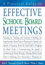 A Practical Guide to Effective School Board Meetings / Edition 1