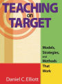 Teaching on Target: Models, Strategies, and Methods That Work / Edition 1