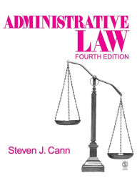 Title: Administrative Law / Edition 4, Author: Steven J. Cann