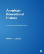 American Educational History: School, Society, and the Common Good / Edition 1
