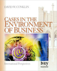 Title: Cases in the Environment of Business: International Perspectives / Edition 1, Author: David W. Conklin