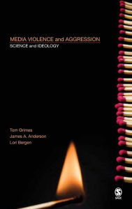 Title: Media Violence and Aggression: Science and Ideology / Edition 1, Author: Thomas Grimes