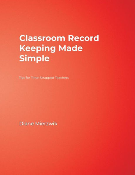 Classroom Record Keeping Made Simple: Tips for Time-Strapped Teachers