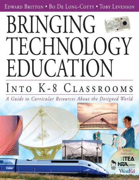 Bringing Technology Education Into K-8 Classrooms: A Guide to Curricular Resources About the Designed World / Edition 1