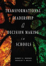 Transformational Leadership & Decision Making in Schools / Edition 1